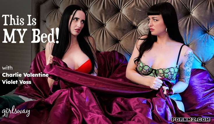 GirlsWay Charlie Valentine Violet Voss – This Is MY Bed